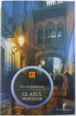 GLASUL MORTILOR de JULIAN SANCHEZ , 2014 foto