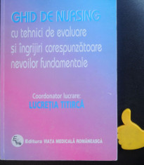 Ghid de nursing cu tehnici de evaluare si ingrijiri Lucretia Titirca Vol I foto