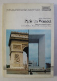 PARIS IM WANDEL , STADTENTWICKLUNG IM SPIEGEL von SCHULBUCHERN , WISSENSCHAFT , LITERATUR UND KUNST von ALFRED PLETSCH , 1989