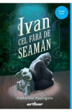 Ivan cel fara de seaman - Katherine Applegate