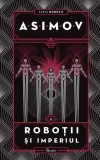 Roboții și Imperiul. Seria Roboții (Vol. 5) - Hardcover - Isaac Asimov - Paladin