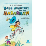 Noile aventuri ale lui Habarnam - I. P. Nosov, Gabriela Russo