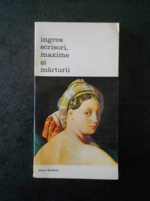 INGRES - SCRISORI, MAXIME SI MARTURII foto