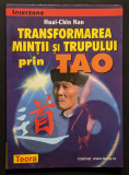 TRANSFORMAREA MINTII si TRUPULUI prin TAO &ndash; Huai Chin Nan  129 pag 2000 Teora