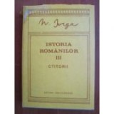 N. Iorga - Istoria rom&acirc;nilor ( Vol. III - Ctitorii )