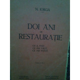 N. Iorga - Doi ani de restauratie, editia a II-a (1932)