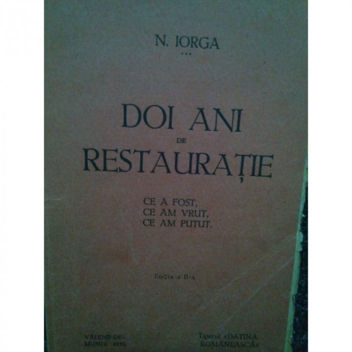 N. Iorga - Doi ani de restauratie, editia a II-a (1932)