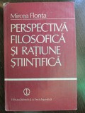 Perspectiva filosofica si ratiune stiintifica Mircea Flonta
