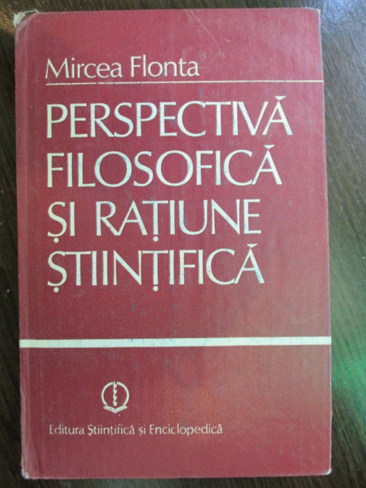 Perspectiva filosofica si ratiune stiintifica Mircea Flonta