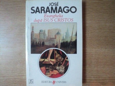 EVANGHELIA DUPA ISUS CRISTOS de JOSE SARAMAGO , Bucuresti 1999 foto