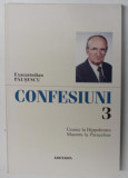 CONFESIUNI de EXACUSTODIAN PAUSESCU , VOLUMUL 3 - UCENIC LA HIPPOKRATES , MAESTRU LA PARACELSUS , 2006