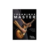 Technique Master 53 Warm-ups to Revolutionize Your Guitar Playing
