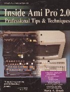Inside Ami Pro 2.0 Profesional Tips &amp; Techniques