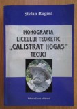 Stefan Rugina - Monografia Liceului Teoretic Calistrat Hogas Tecuci 700p format mare