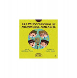 Cei patru fabuloși și microfonul fantastic (Vol. 4) - Hardcover - Cristiana Petre - Curtea Veche