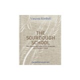The Sourdough School: The Ground-Breaking Guide to Making Gut-Friendly Bread