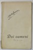 DOI OAMENI , PIESA IN 3 ACTE de ANTON ZONESCU , 1924, DEDICATIE *