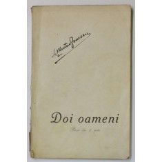 DOI OAMENI , PIESA IN 3 ACTE de ANTON ZONESCU , 1924, DEDICATIE *
