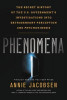 Phenomena: The Secret History of the U.S. Government&#039;s Investigations Into Extrasensory Perception and Psychokinesis