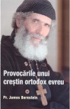 Provocarile unui crestin ortodox evreu - James Bernstein