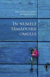 &Icirc;n numele tămăduirii omului - Paperback brosat - Cristian Spătărelu - Sophia