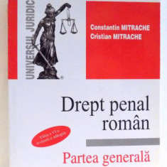 DREPT PENAL ROMAN de CONSTANTIN MITRACHE , EDITIA A VI - A REVAZUTA SI ADAUGITA , 2007