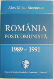 Romania Postcomunista (1989-1991) - Alex Mihai Stoenescu - Carte Istorie