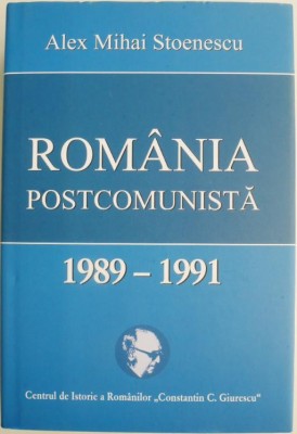 Romania postcomunista (1989-1991) &amp;ndash; Alex Mihai Stoenescu foto