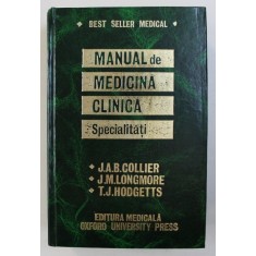 MANUAL DE MEDICINA CLINICA SPECIALITATI,EDITIA A IV-A-J.A.B. COLLIER,BUCURESTI 1997