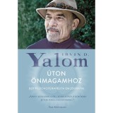 &Uacute;ton &ouml;nmagamhoz - Egy pszichoterpeuta eml&eacute;kiratai - Irvin D. Yalom