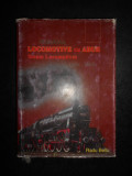 RADU BELLU - ROMANIA, LOCOMOTIVE CU ABUR 1854-2003 (2003, editie cartonata)