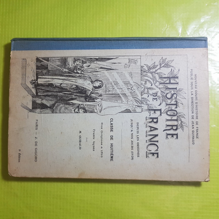 D979-Manual Scolar vechi Istoria Frantei din 1610 clasa 8-a anul 1930.