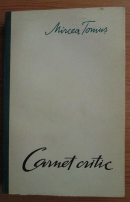 Mircea Tomus - Carnet critic foto
