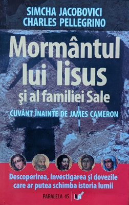 Mormantul Lui Iisus Si Al Familiei Sale - S. Jacobovici C. Pellegrino ,561532 foto