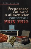 Prepararea culinara a alimentelor conservate prin frig - G. Faciu, T. Otel