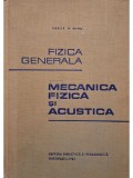 Vasile P. Mihu - Fizica generala - Mecanica fizica si acustica (Editia: 1965)