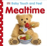 Baby Touch and Feel Mealtime | DK, Dorling Kindersley Publishers Ltd