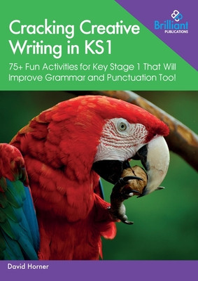 Cracking Creative Writing in KS1: 75+ Fun Activities for Key Stage 1 That Will Improve Grammar and Punctuation Too! foto