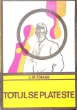 TOTUL SE PLATESTE-J.H. CHASE-348919