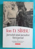 Ion D Sirbu &ndash; Jurnalul unui jurnalist fara jurnal ( volumul 1 )
