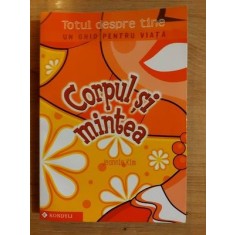 Totul despre tine Un ghid despre viata Corpul si mintea- Jeannie Kim