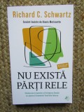 Nu exista parti rele. Vindecarea traumelor si intregirea sinelui cu ajutorul sistemelor familiale interne - Richard C. Schwartz