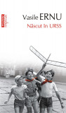 Cumpara ieftin Nascut in URSS | Vasile Ernu