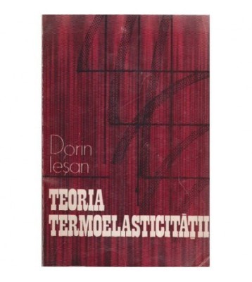 Dorin Iesan - Teoria termoelasticitatii - 116765 foto