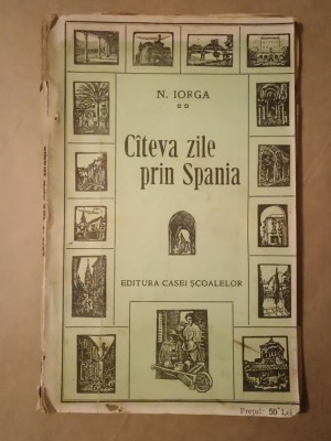 N. Iorga - C&amp;icirc;teva zile prin Spania (1927) foto