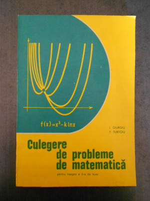 I. Giurgiu - Culegere de probleme de matematica pentru treapta a II-a de liceee foto
