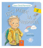 Eric merge la grădiniță - Hardcover - Ioana Chicet-Macoveiciuc - Didactica Publishing House