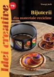 Bijuterii din materiale reciclate. Idei creative 79 - Paperback brosat - Judit T&oacute;szegi - Casa