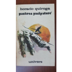Pasarea Yaciyatere- Horacio Quiroga