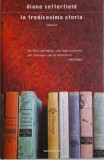 La Tredicesima Storia - Diane Setterfield - Carte Noua/Anticariat